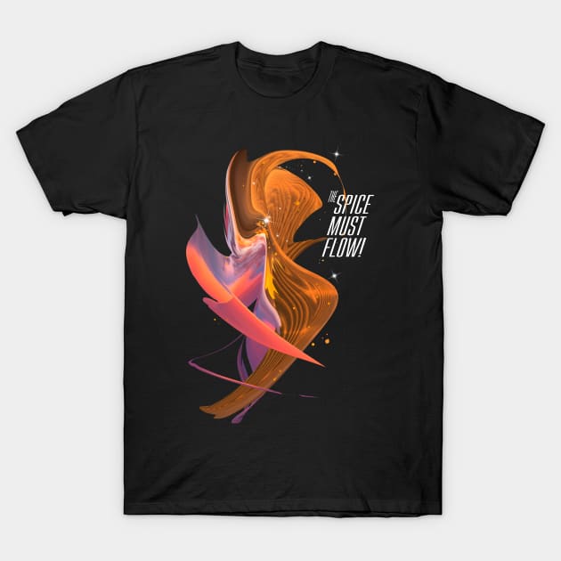 The Spice Must Flow! T-Shirt by Lab7115